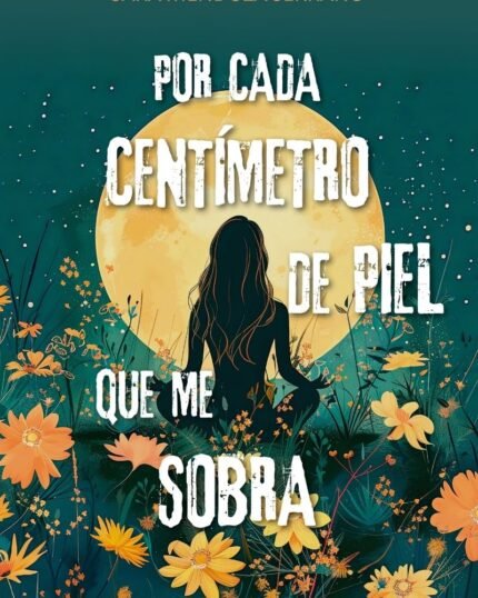 Por cada centímetro de piel que me sobra