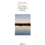 UNA VIDA. UN MUNDO. FRÁGIL