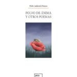 POLVO DE ÁNIMA (Y OTROS POEMAS)