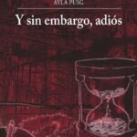 Y SIN EMBARGO, ADIÓS