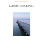 LA FORMA DE QUEDARSE