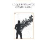 LO QUE PERMANECE CUANDO CALLO
